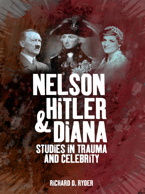 Title details for Nelson, Hitler and Diana by Richard D. Ryder - Available